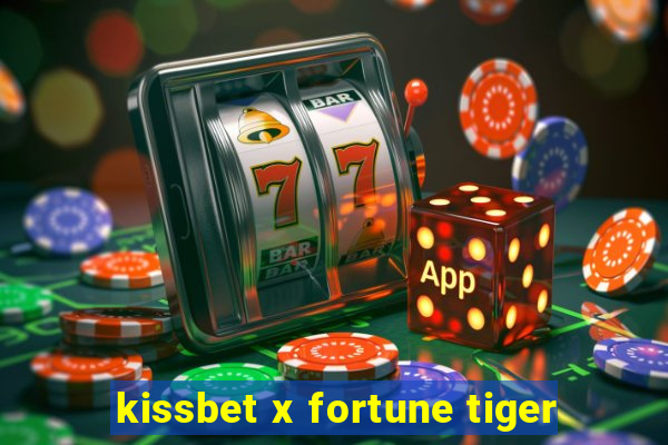 kissbet x fortune tiger